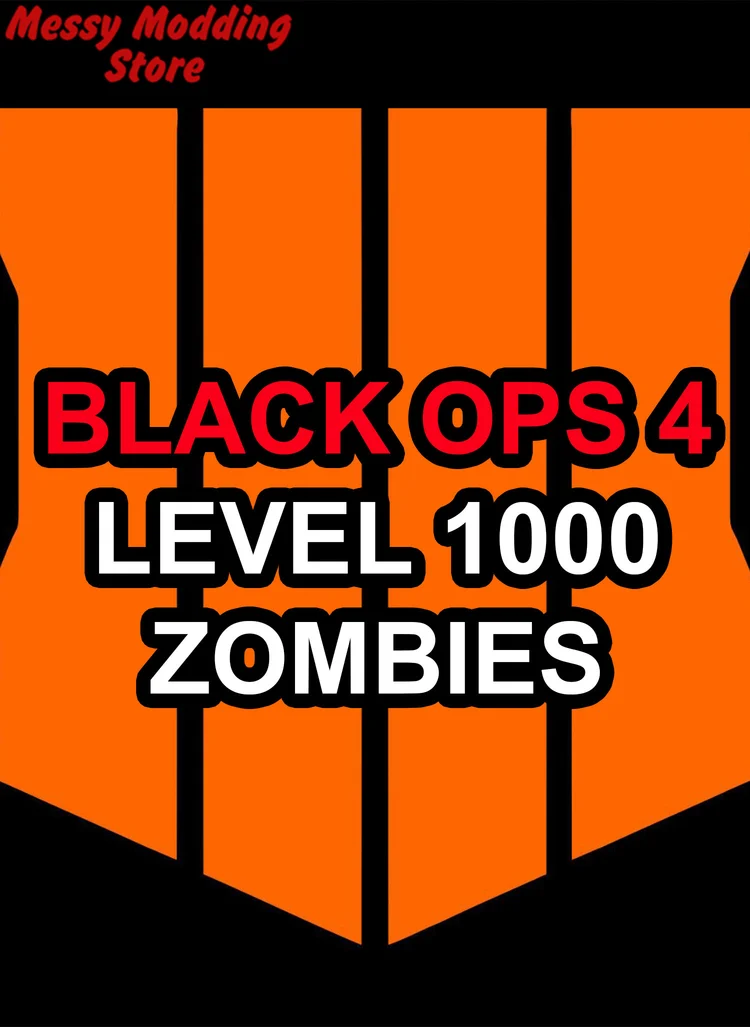 Black Ops 4 Zombies: Level 1000 — MessyModdingStore