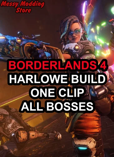 Borderlands 4: Best Harlowe Build – One Clip – All Bosses — MessyModdingStore
