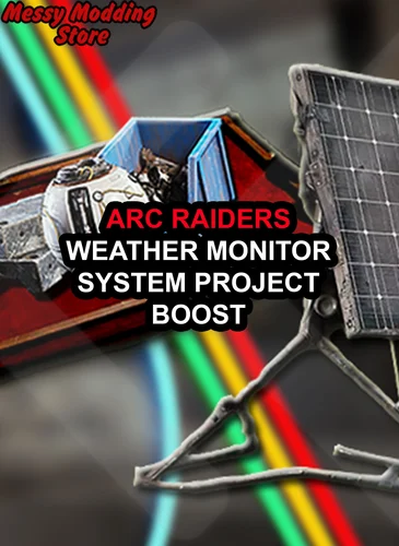 Buy ARC Raiders Weather Monitor System Project Boost — MessyModdingStore